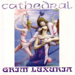 Cathedral : Grim Luxuria